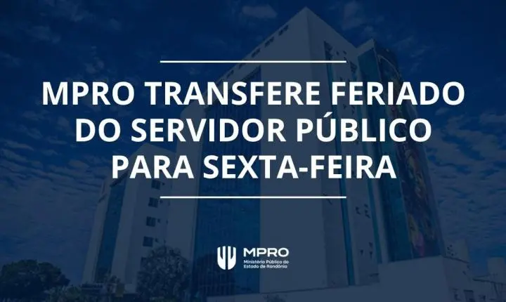 Transferência do feriado do Dia do Servidor Público acontece na sexta-feira (30)
